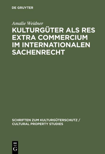 Kulturgüter als res extra commercium im internationalen Sachenrecht 