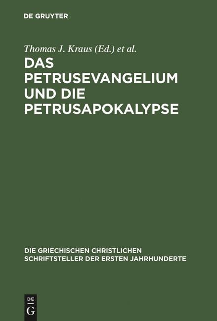 Das Petrusevangelium und die Petrusapokalypse Die griechischen Fragmente mit deutscher und englischer Übersetzung (Neutestamentliche Apokryphen I)