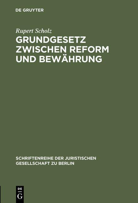 Grundgesetz zwischen Reform und Bewährung Vortrag gehalten vor der Juristischen Gesellschaft zu Berlin am 2. Dezember 1992