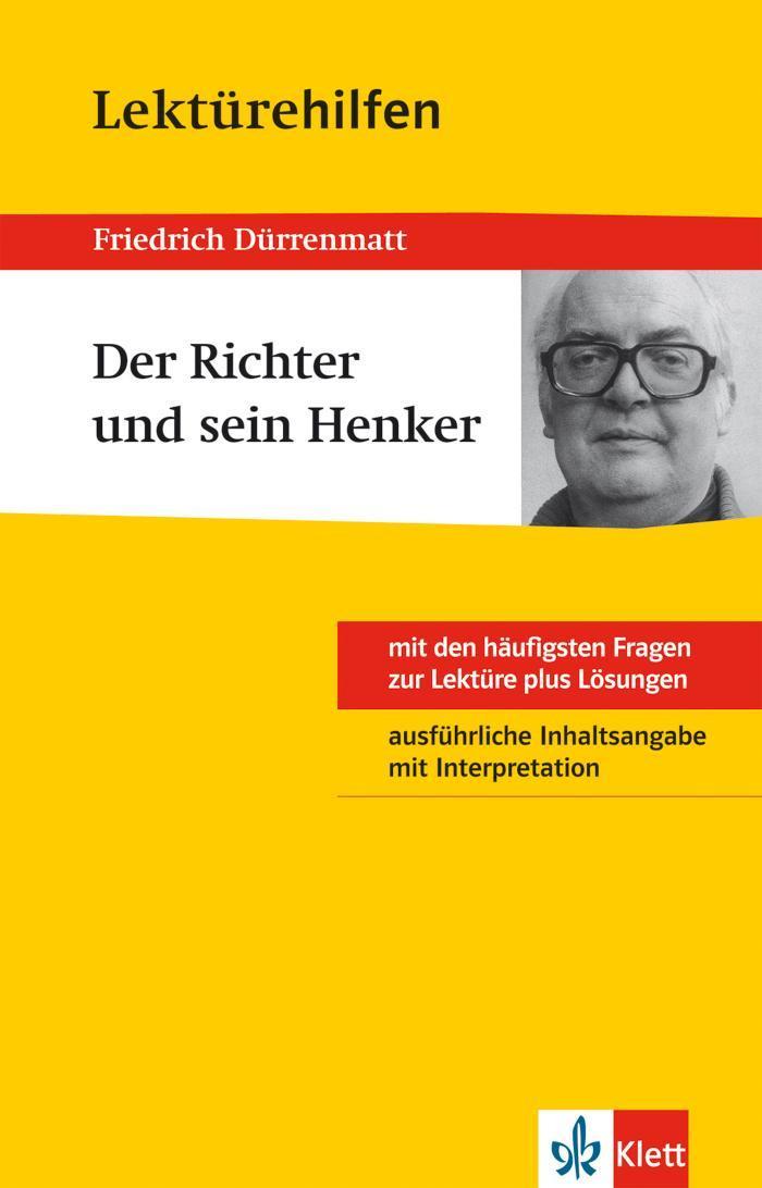 Klett Lektürehilfen - Friedrich Dürrenmatt, Der Richter und sein Henker Interpretationshilfe für Klasse 8 bis 10