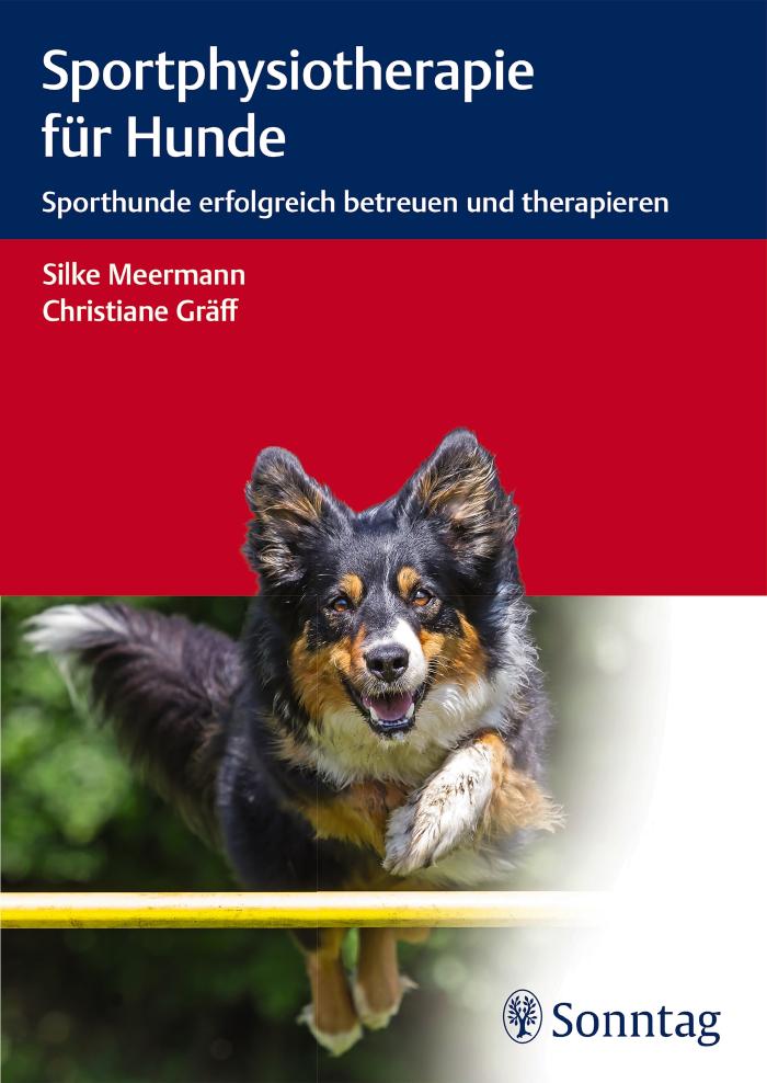 Sportphysiotherapie für Hunde Sporthunde erfolgreich betreuen und therapieren