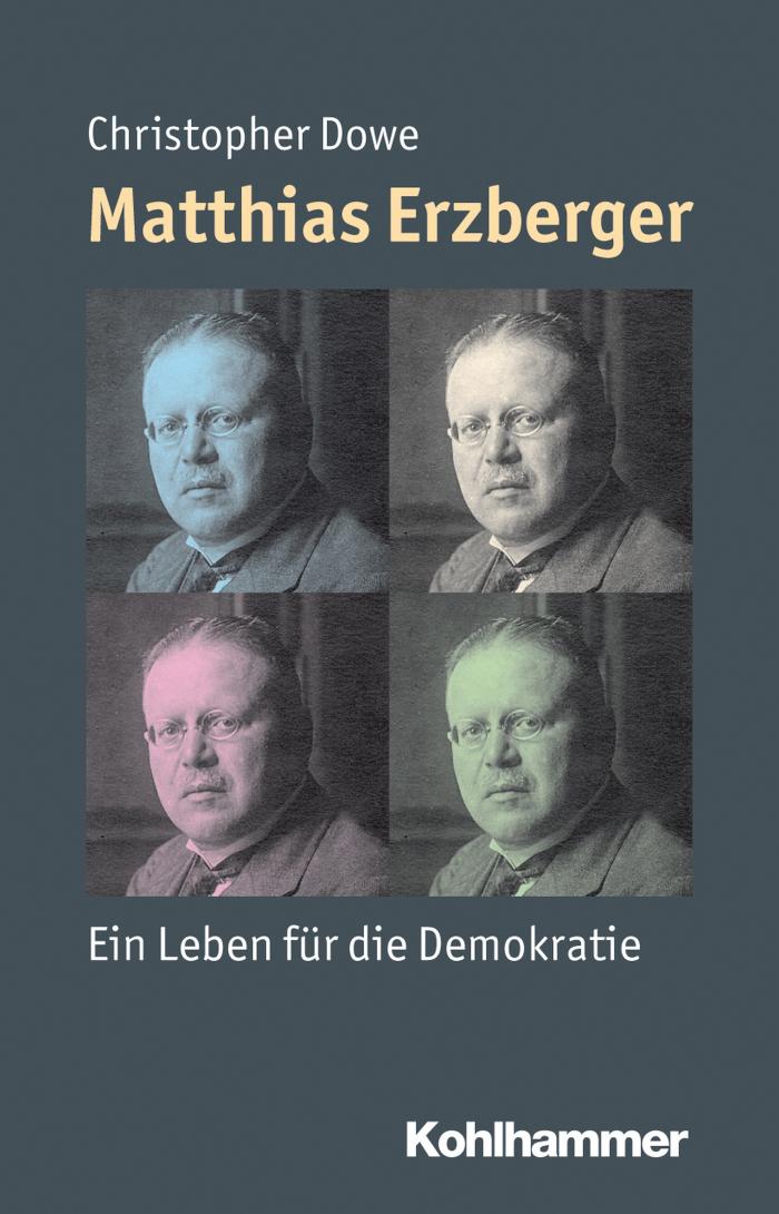 Matthias Erzberger Ein Leben für die Demokratie