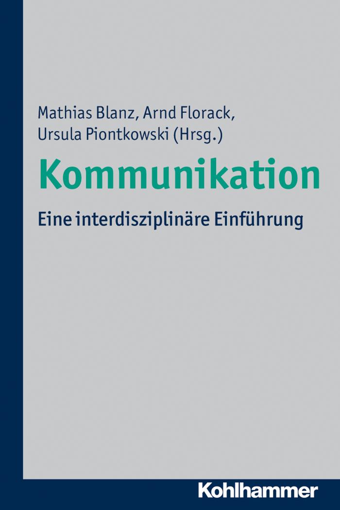 Kommunikation Eine interdisziplinäre Einführung