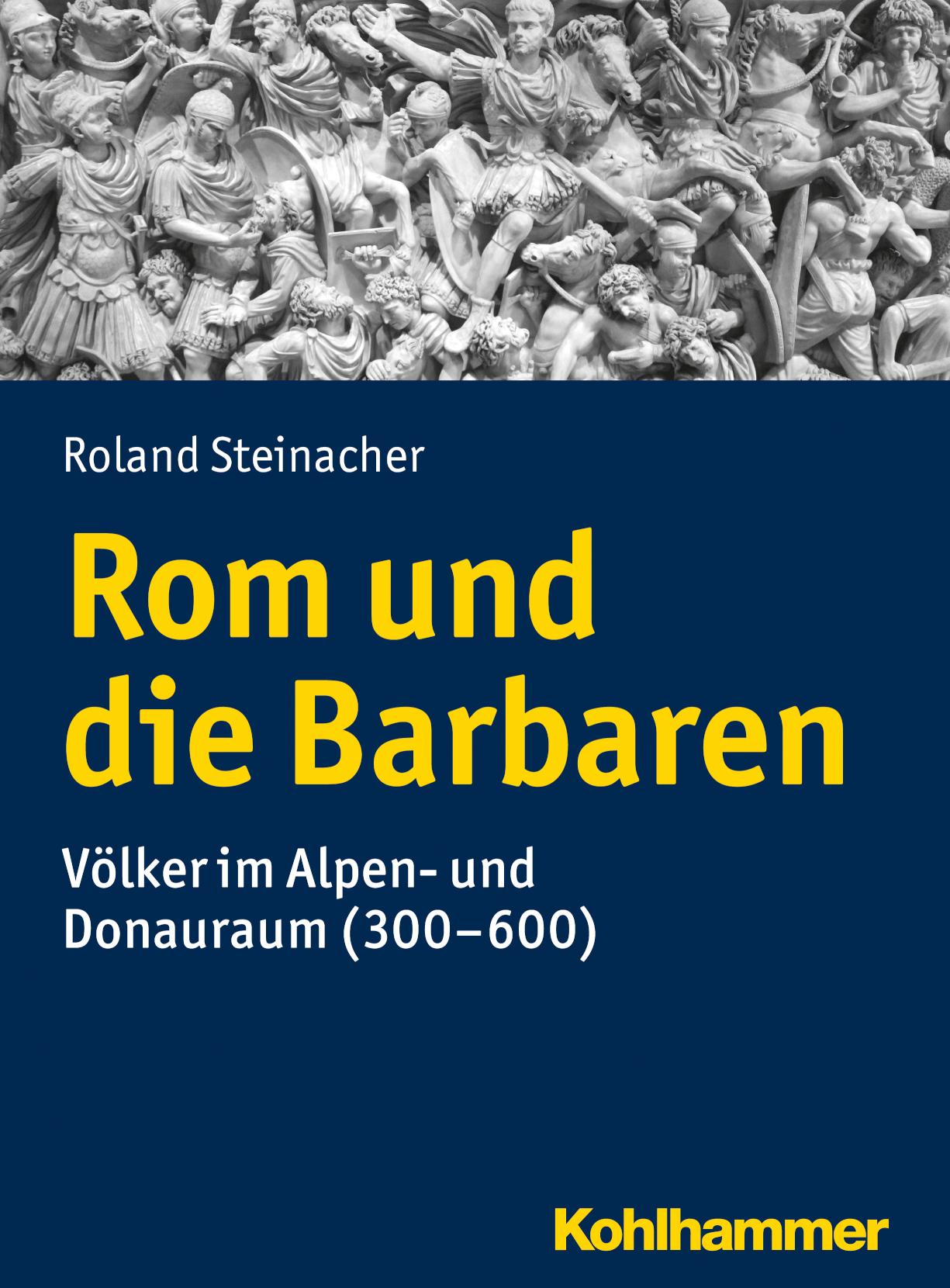 Rom und die Barbaren Völker im Alpen- und Donauraum (300-600)