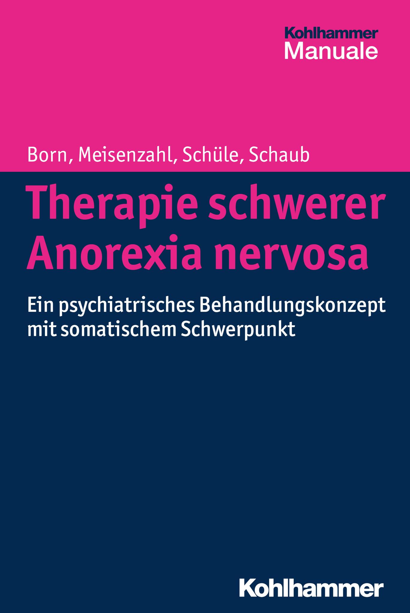 Therapie schwerer Anorexia nervosa Ein psychiatrisches Behandlungskonzept mit somatischem Schwerpunkt