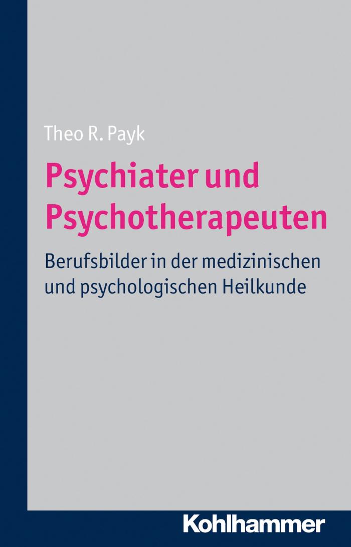 Psychiater und Psychotherapeuten Berufsbilder in der medizinischen und psychologischen Heilkunde