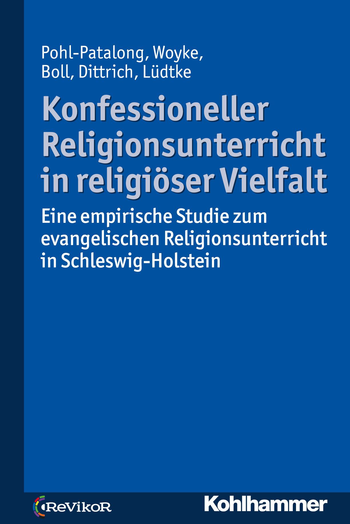 Konfessioneller Religionsunterricht in religiöser Vielfalt Eine empirische Studie zum evangelischen Religionsunterricht in Schleswig-Holstein