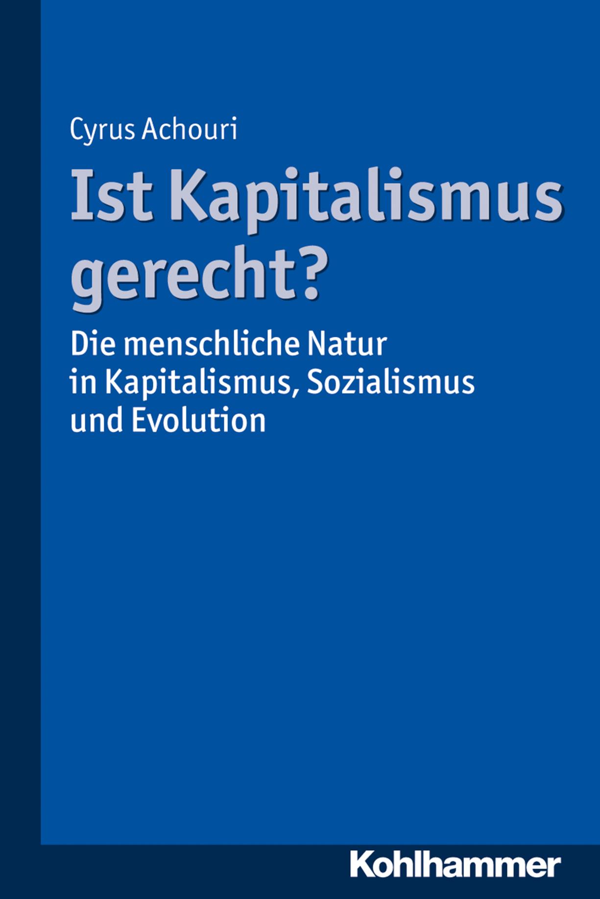 Ist Kapitalismus gerecht? Die menschliche Natur in Kapitalismus, Sozialismus und Evolution