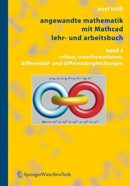 Angewandte Mathematik mit Mathcad Lehr- und Arbeitsbuch Band 4: Reihen, Transformationen, Differential- und Differenzengleichungen 