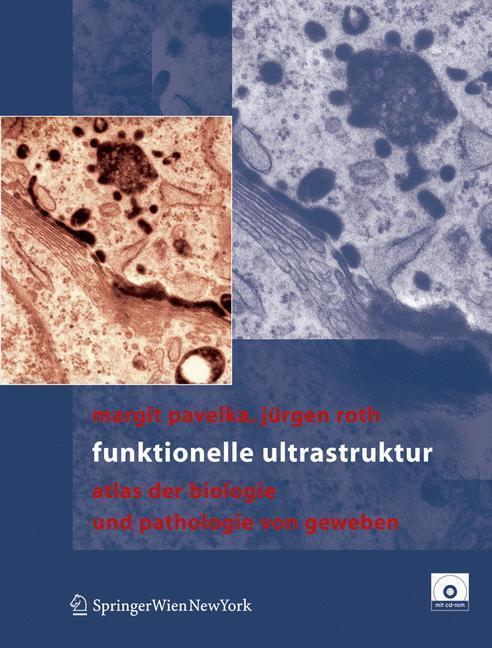 Funktionelle Ultrastruktur Atlas der Biologie und Pathologie von Geweben