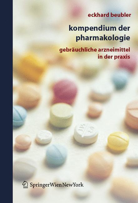 Kompendium der Pharmakologie Gebräuchliche Arzneimittel in der Praxis