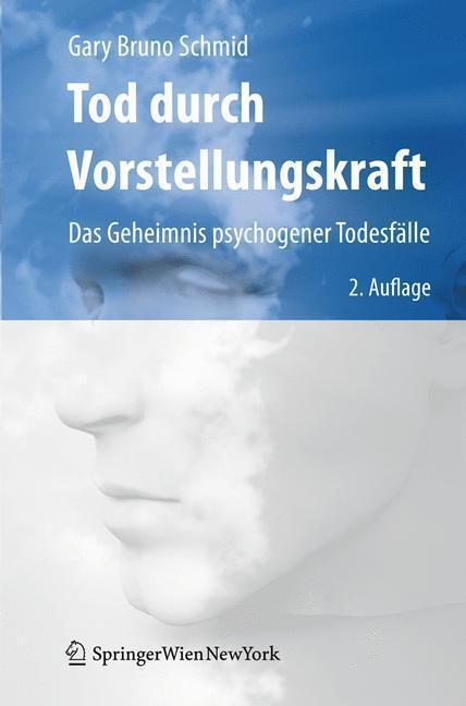 Tod durch Vorstellungskraft Das Geheimnis psychogener Todesfälle