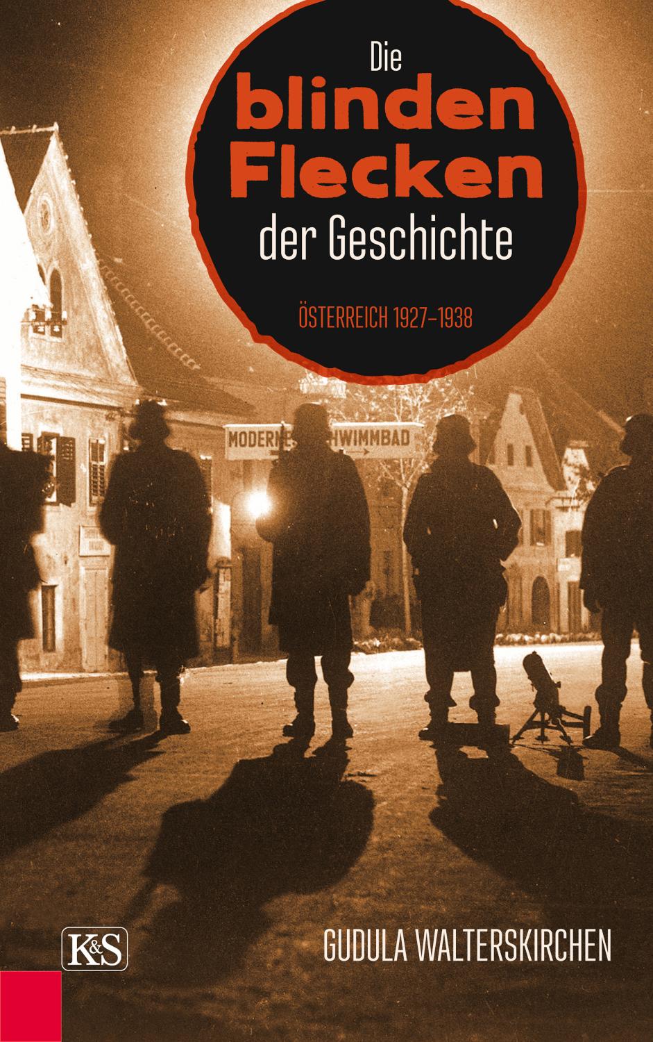 Die blinden Flecken der Geschichte Österreich 1927-1938