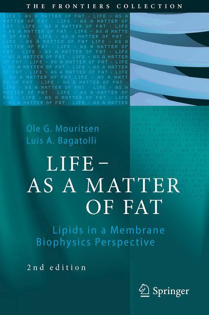 LIFE - AS A MATTER OF FAT Lipids in a Membrane Biophysics Perspective