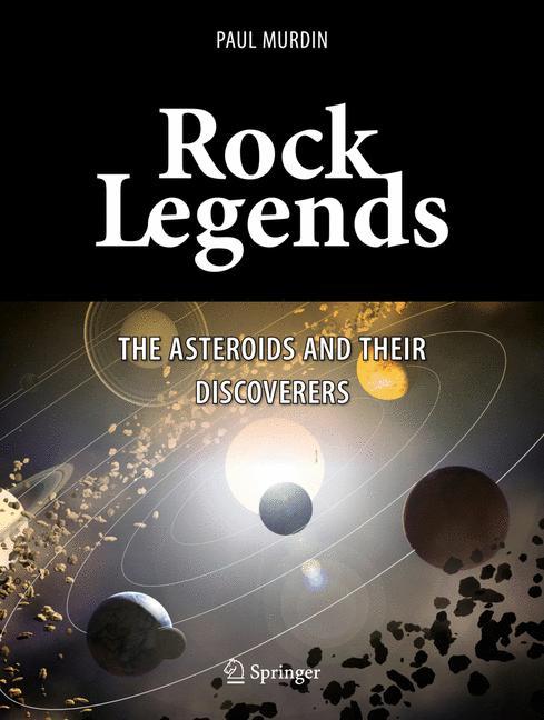 Rock Legends The Asteroids and Their Discoverers