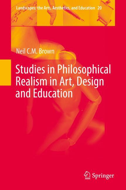 Studies in Philosophical Realism in Art, Design and Education 