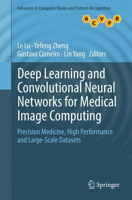 Deep Learning and Convolutional Neural Networks for Medical Image Computing Precision Medicine, High Performance and Large-Scale Datasets