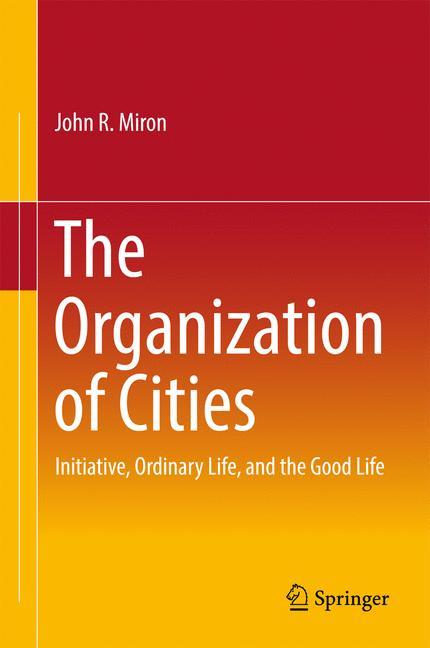 The Organization of Cities Initiative, ordinary life, and the good life