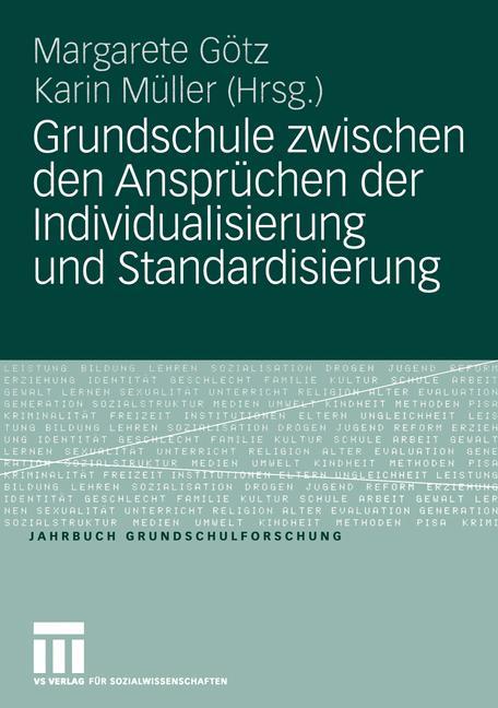 Grundschule zwischen den Ansprüchen der Individualisierung und Standardisierung 