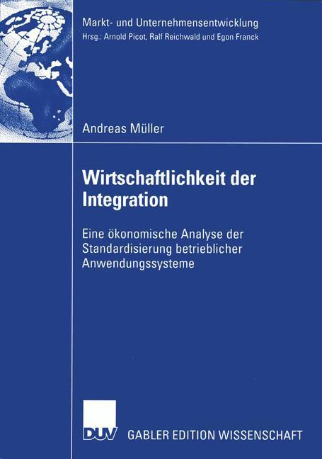 Wirtschaftlichkeit der Integration Eine ökonomische Analyse der Standardisierung betrieblicher Anwendungssysteme