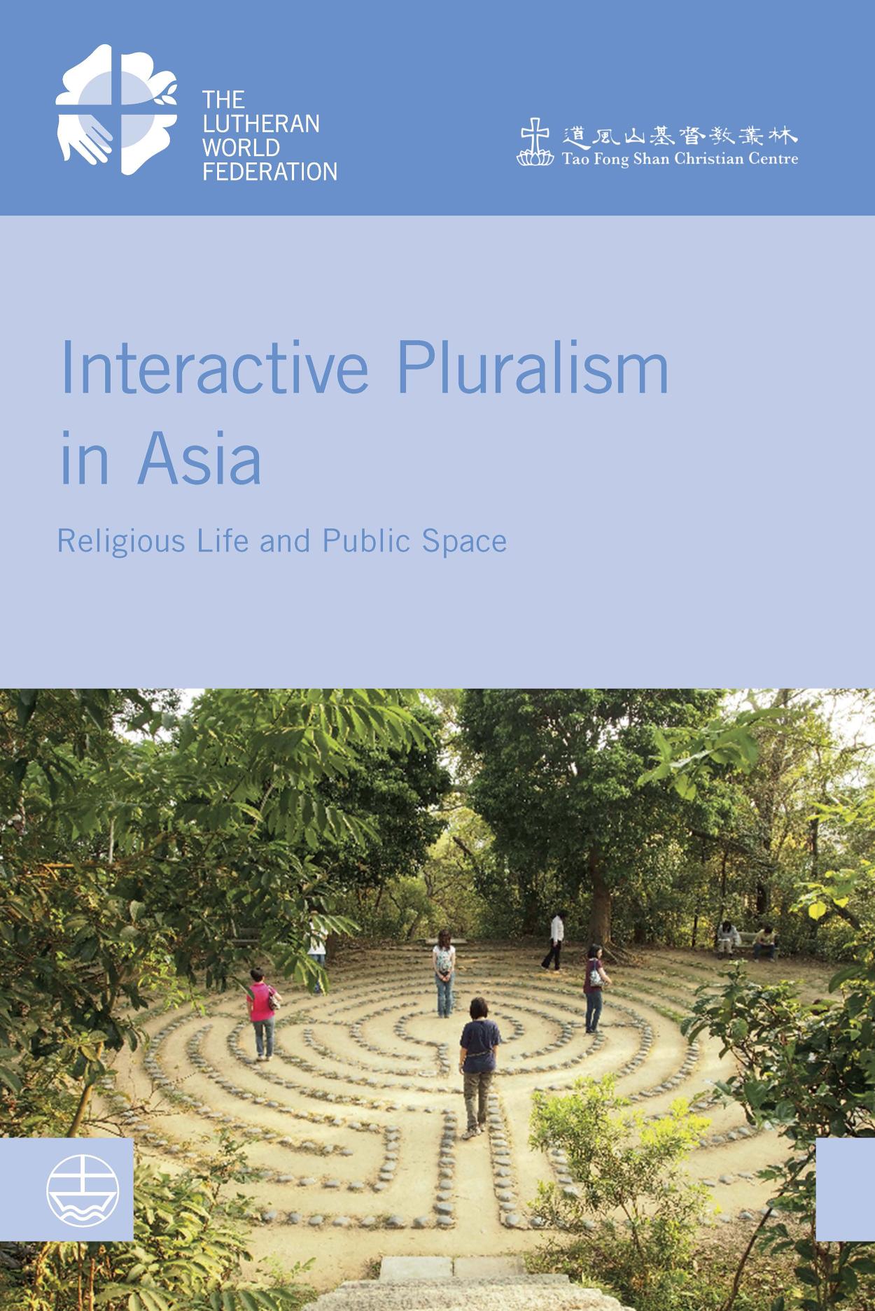 Interactive Pluralism in Asia Religious Life and Public Space