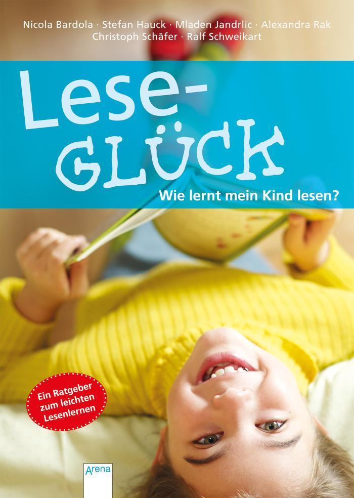 Leseglück. Wie lernt mein Kind lesen? Ein Ratgeber zum leichten Lesenlernen