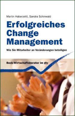 Erfolgreiches Change Management Wie Sie Mitarbeiter erfolgreich an Veränderungen beteiligen