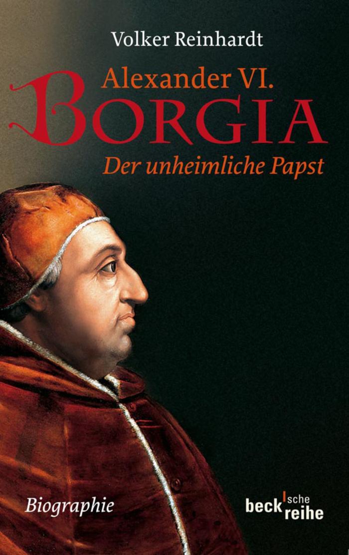 Alexander VI. Borgia Der unheimliche Papst
