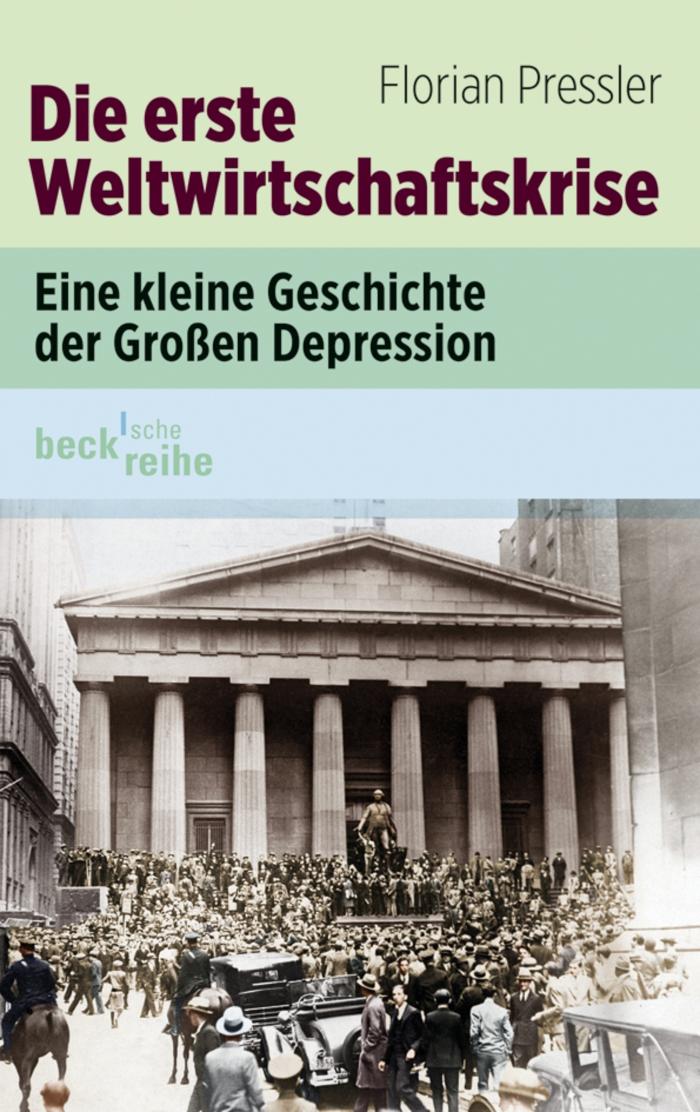 Die erste Weltwirtschaftskrise Eine kleine Geschichte der großen Depression