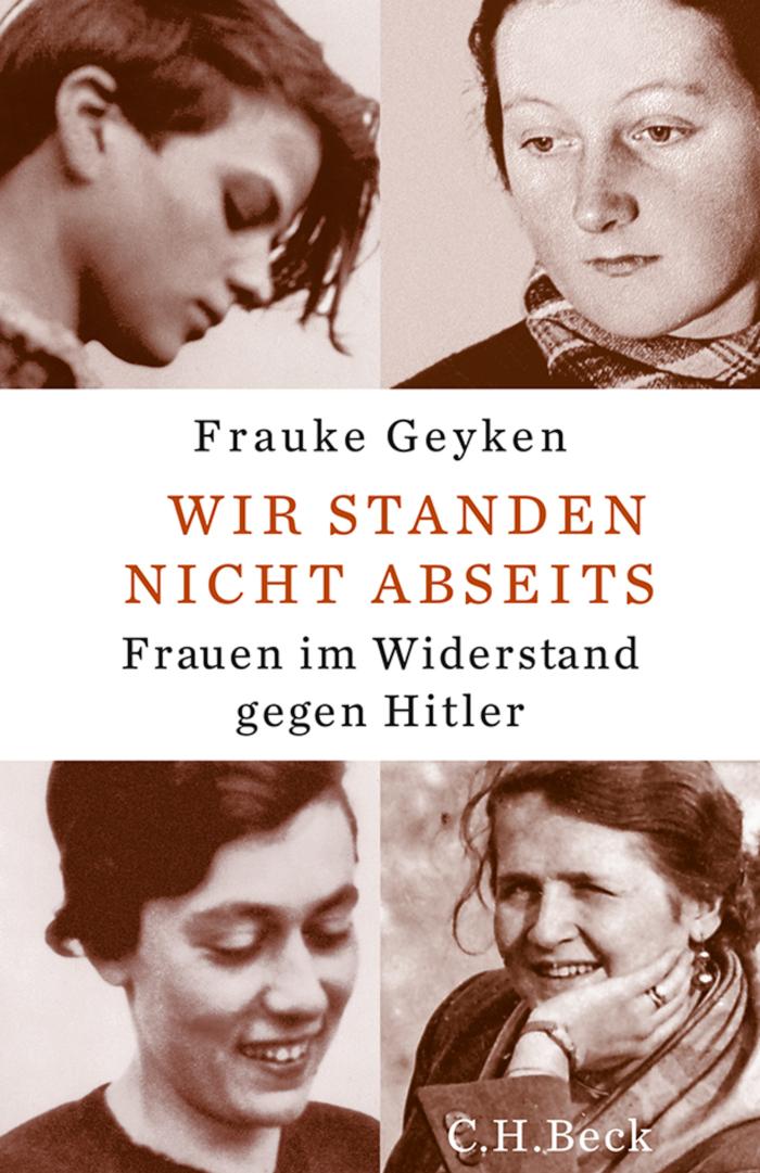 Wir standen nicht abseits Frauen im Widerstand gegen Hitler