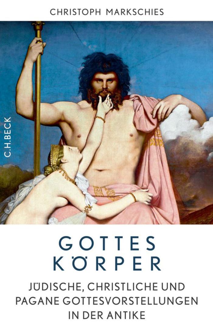 Gottes Körper Jüdische, christliche und pagane Gottesvorstellungen in der Antike