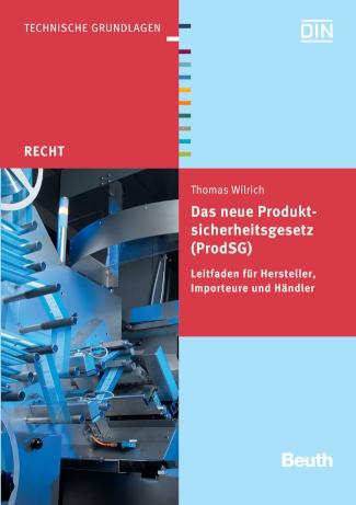 Das neue Produktsicherheitsgesetz (ProdSG) Leitfaden für Hersteller, Importeure und Händler