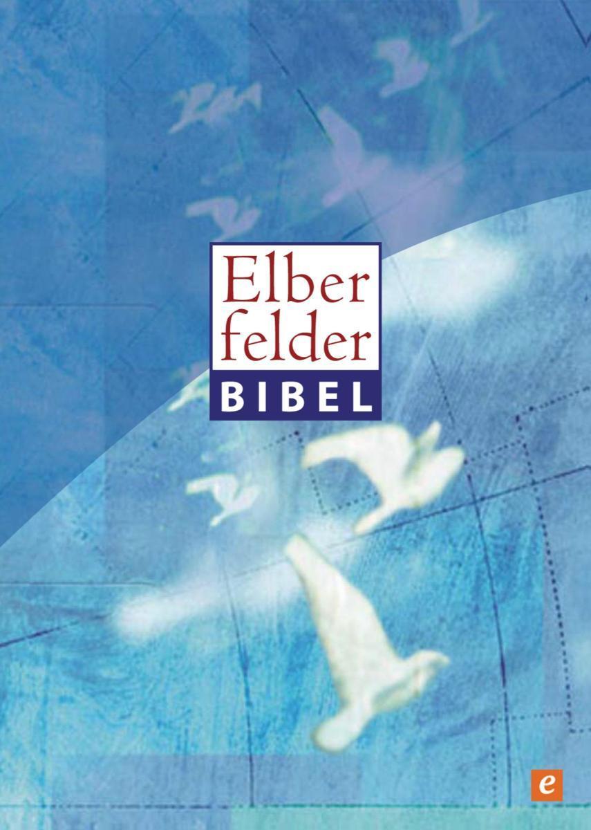 Elberfelder Bibel - Altes und Neues Testament Revision 2006 (Textstand 26)