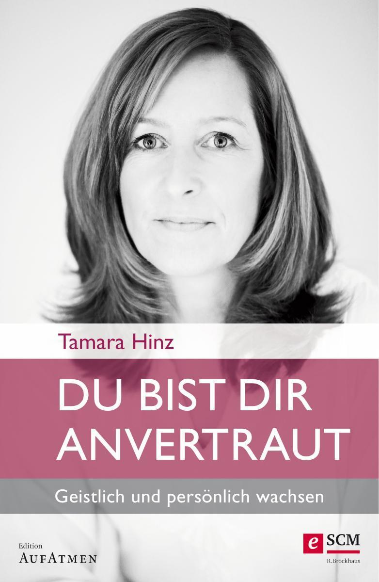 Du bist dir anvertraut Geistlich und persönlich wachsen