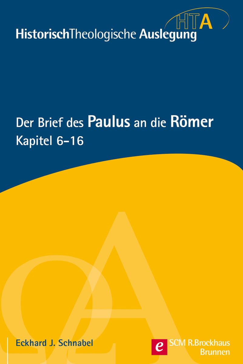 Der Brief des Paulus an die Römer, Kapitel 6-16 