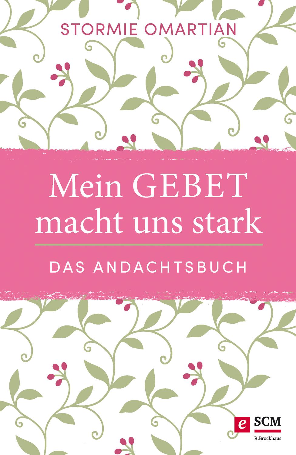 Mein Gebet macht uns stark - das Andachtsbuch 