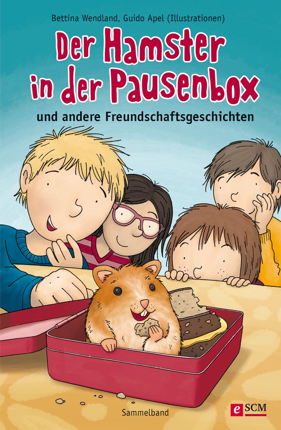 Der Hamster in der Pausenbox und andere Freundschaftsgeschichten (Sammelband)