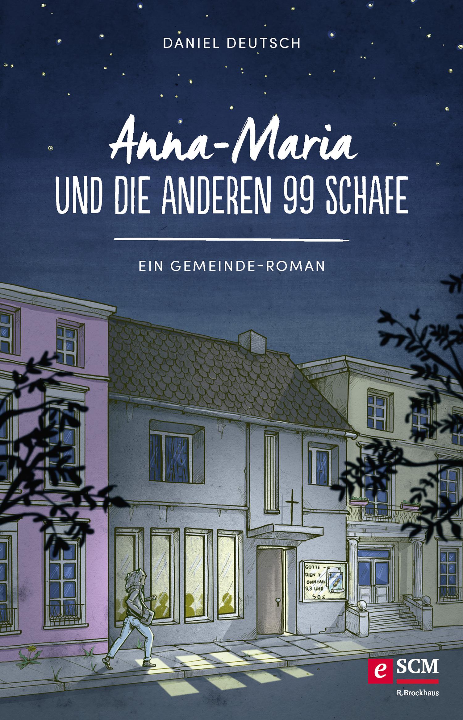 Anna-Maria und die anderen 99 Schafe Ein Gemeinde-Roman