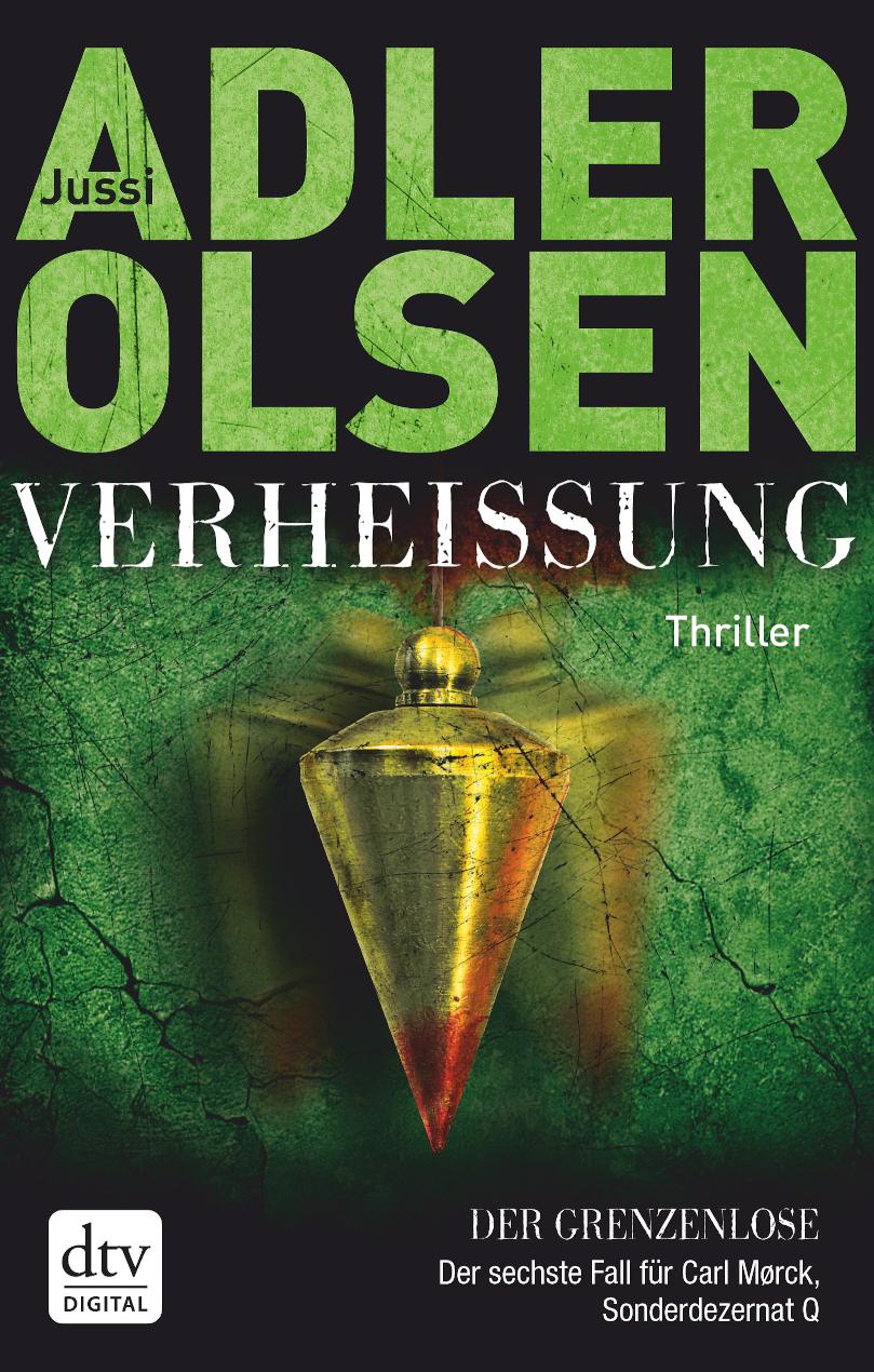 Verheißung Der Grenzenlose Der sechste Fall für Carl Mørck, Sonderdezernat Q - Thriller