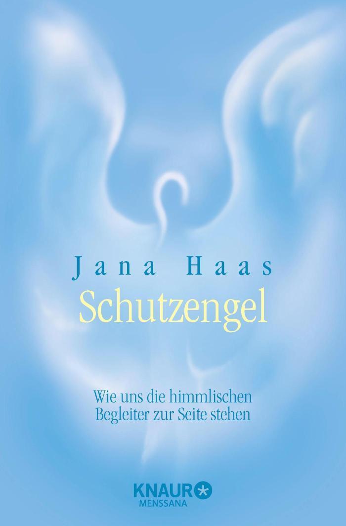 Schutzengel Wie uns die himmlischen Begleiter zur Seite stehen