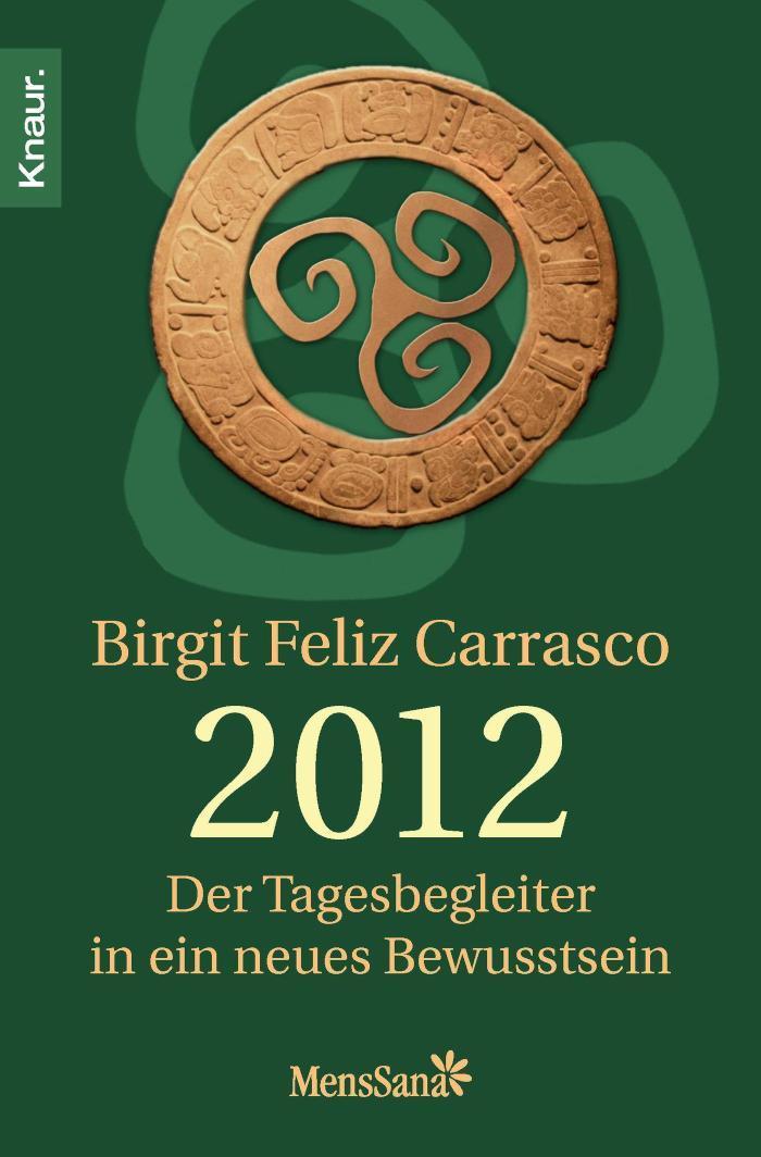 2012 - Der Tagesbegleiter in ein neues Bewusstsein Der Tagesbegleiter in ein neues Bewusstsein