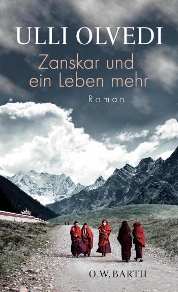 Zanskar und ein Leben mehr Roman
