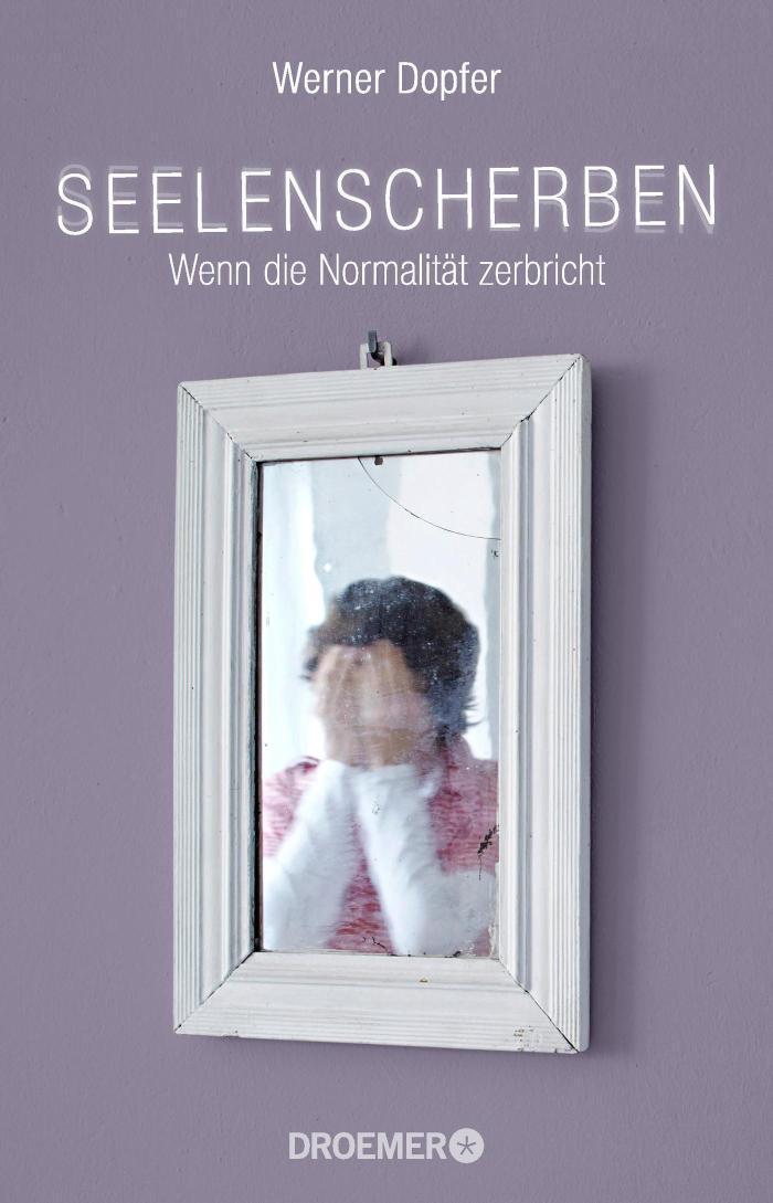 Seelenscherben Wenn die Normalität zerbricht