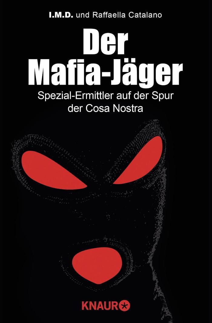 Der Mafia-Jäger Spezial-Ermittler auf der Spur der Cosa Nostra