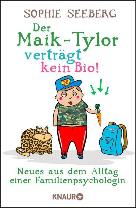 Der Maik-Tylor verträgt kein Bio Neues aus dem Alltag einer Familienpsychologin