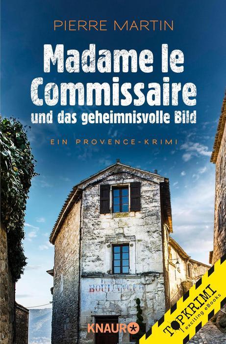 Madame le Commissaire und das geheimnisvolle Bild Ein Provence-Krimi
