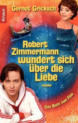 Robert Zimmermann wundert sich über die Liebe Roman