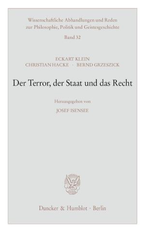 Der Terror, der Staat und das Recht. Hrsg. von Josef Isensee.