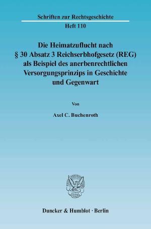 Die Heimatzuflucht nach § 30 Absatz 3 Reichserbhofgesetz (REG) als Beispiel des anerbenrechtlichen Versorgungsprinzips in Geschichte und Gegenwart. 