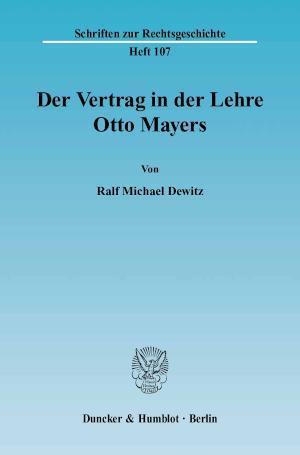 Der Vertrag in der Lehre Otto Mayers. 